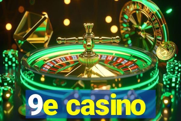 9e casino